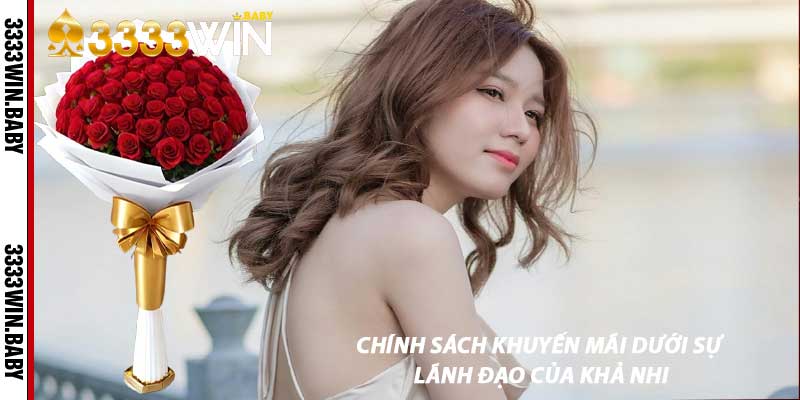 Chính Sách Khuyến Mãi Dưới Sự Lãnh Đạo Của Khả Nhi
