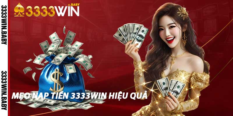 Mẹo Nạp Tiền 3333win Hiệu Quả